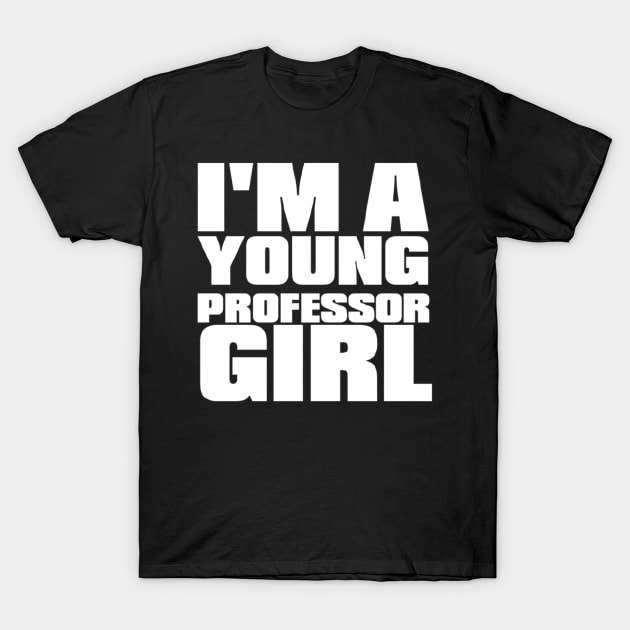 Young Professor Girl - White T-Shirt by The Young Professor